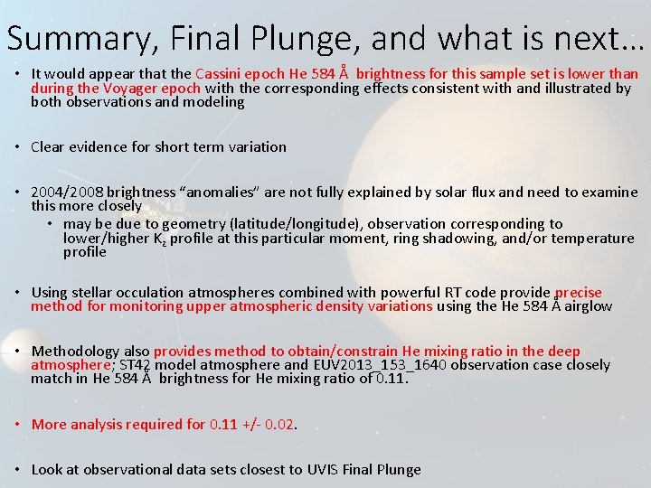 Summary, Final Plunge, and what is next… • It would appear that the Cassini Summary, Final Plunge, and what is next… • It would appear that the Cassini