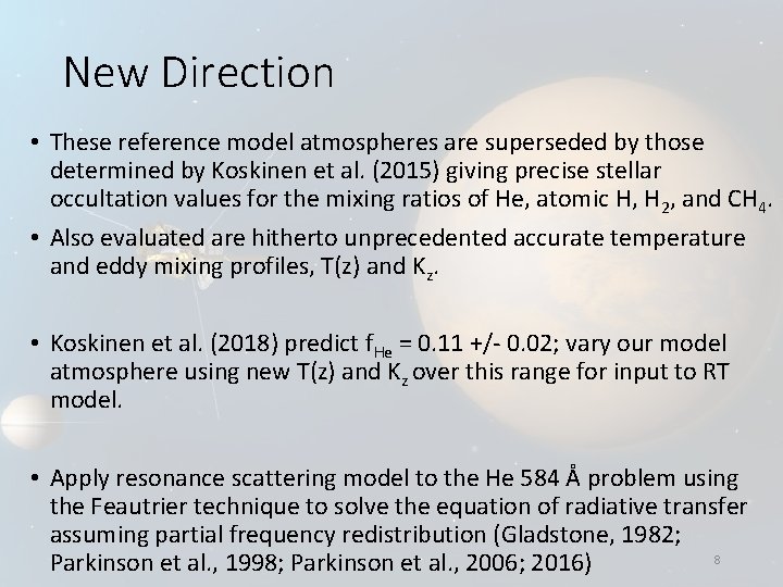 New Direction • These reference model atmospheres are superseded by those determined by Koskinen New Direction • These reference model atmospheres are superseded by those determined by Koskinen