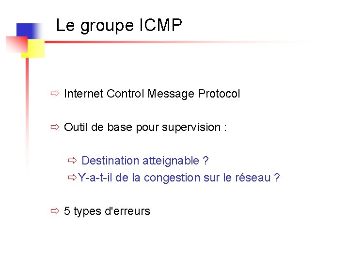 Le groupe ICMP ð Internet Control Message Protocol ð Outil de base pour supervision