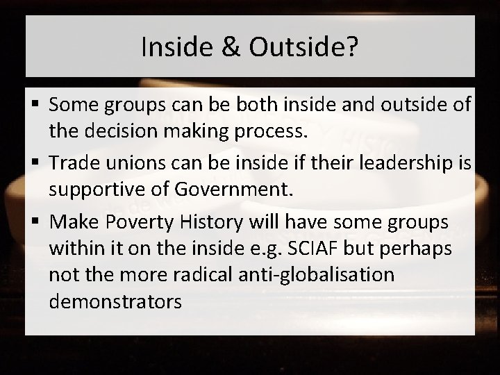Inside & Outside? § Some groups can be both inside and outside of the