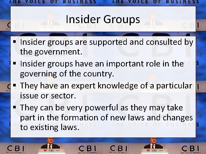 Insider Groups § Insider groups are supported and consulted by the government. § Insider