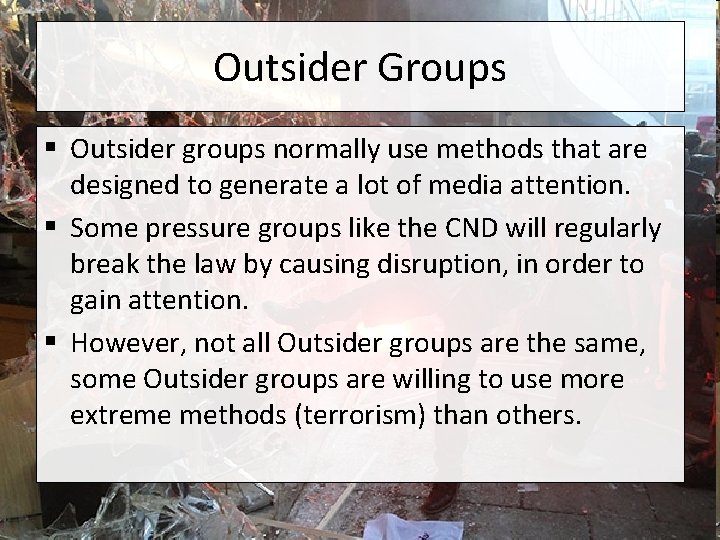 Outsider Groups § Outsider groups normally use methods that are designed to generate a