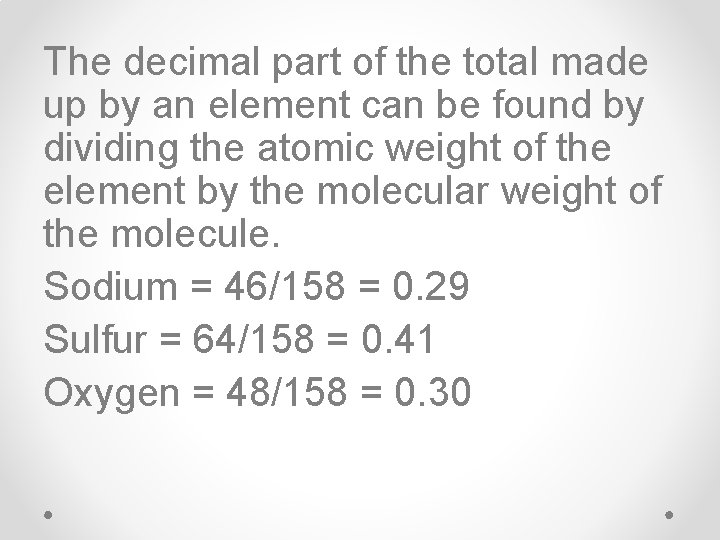 The decimal part of the total made up by an element can be found