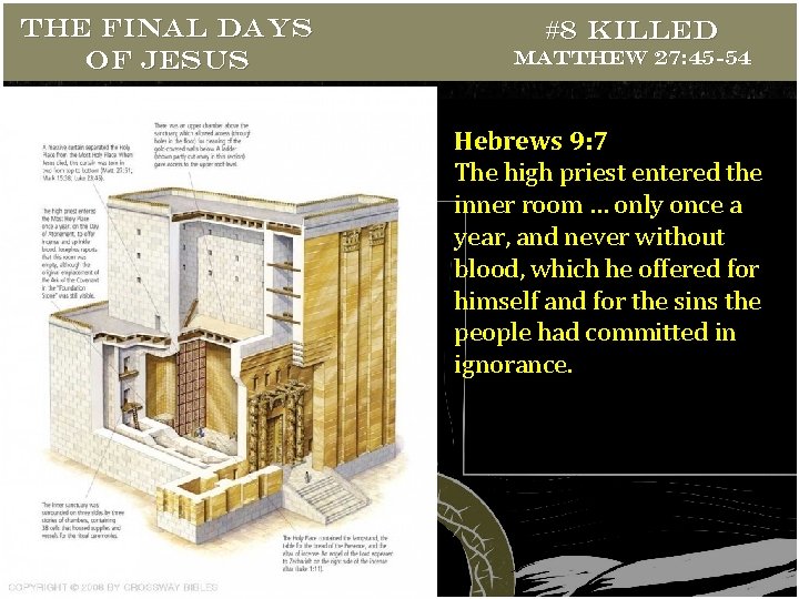 THE FINAL DAYS OF JESUS #8 Killed Matthew 27: 45 -54 Hebrews 9: 7