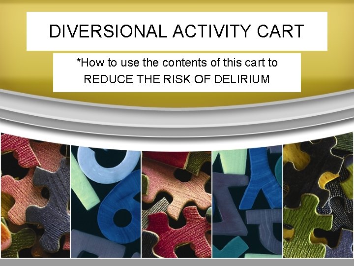 DIVERSIONAL ACTIVITY CART *How to use the contents of this cart to REDUCE THE