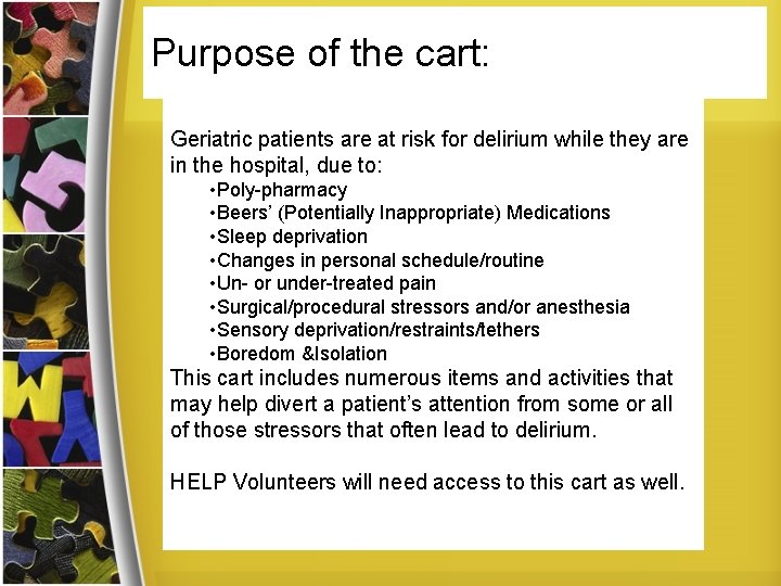 Purpose of the cart: Geriatric patients are at risk for delirium while they are