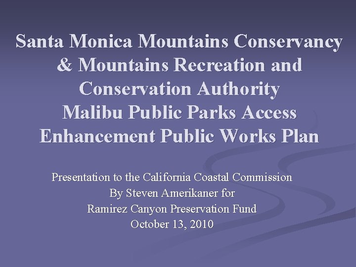 Santa Monica Mountains Conservancy & Mountains Recreation and Conservation Authority Malibu Public Parks Access
