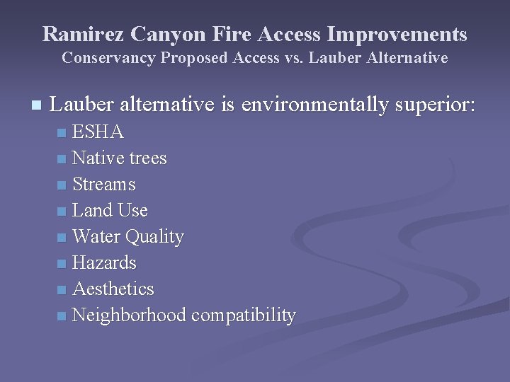Ramirez Canyon Fire Access Improvements Conservancy Proposed Access vs. Lauber Alternative n Lauber alternative