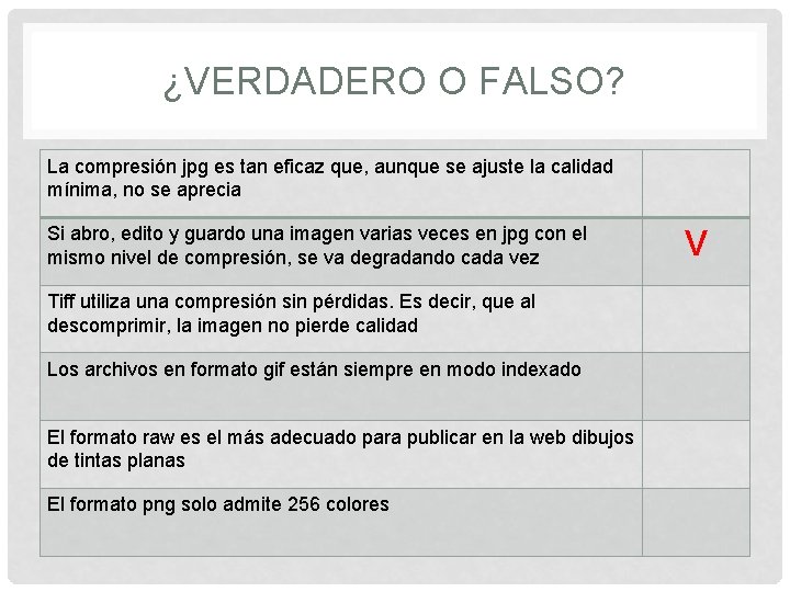 ¿VERDADERO O FALSO? La compresión jpg es tan eficaz que, aunque se ajuste la