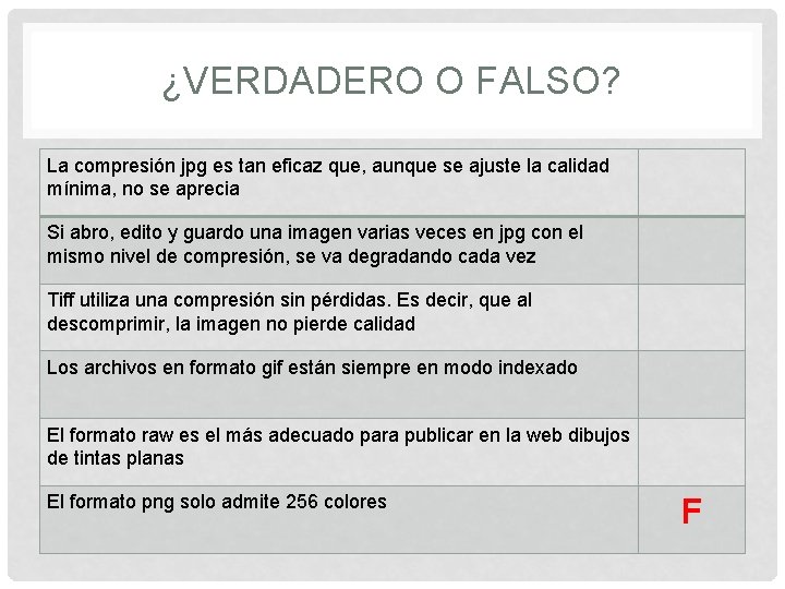 ¿VERDADERO O FALSO? La compresión jpg es tan eficaz que, aunque se ajuste la