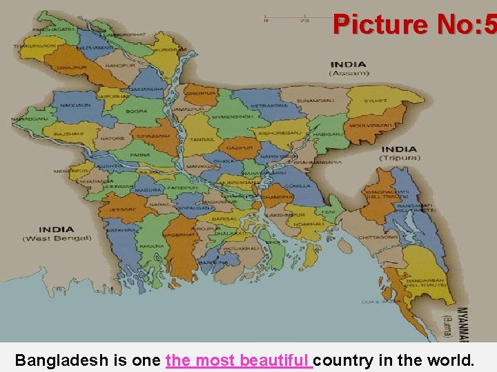 Picture No: 5 Bangladesh is one the most beautiful country in the world. 