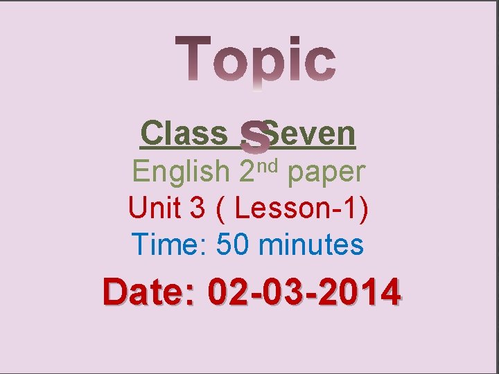 Class : Seven English 2 nd paper Unit 3 ( Lesson-1) Time: 50 minutes