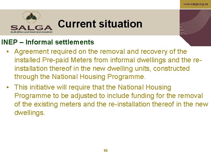 www. salga. org. za Current situation INEP – Informal settlements • Agreement required on