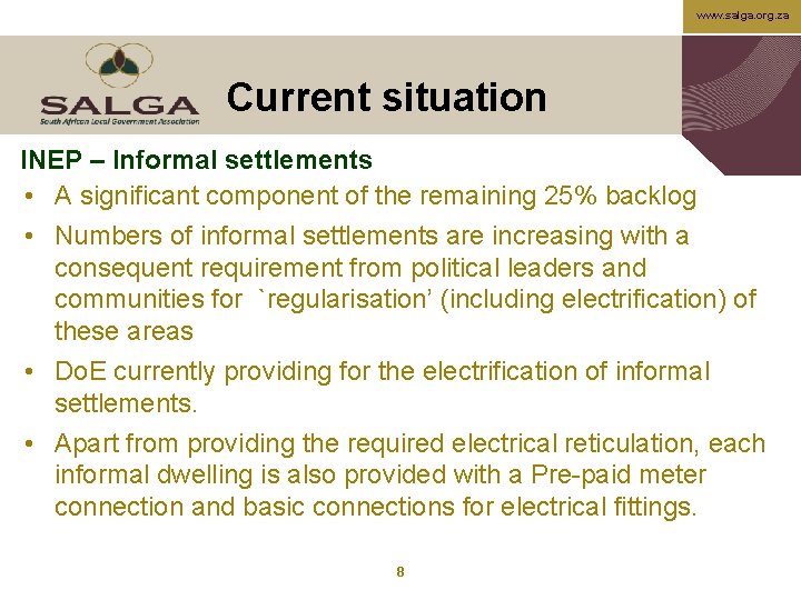 www. salga. org. za Current situation INEP – Informal settlements • A significant component