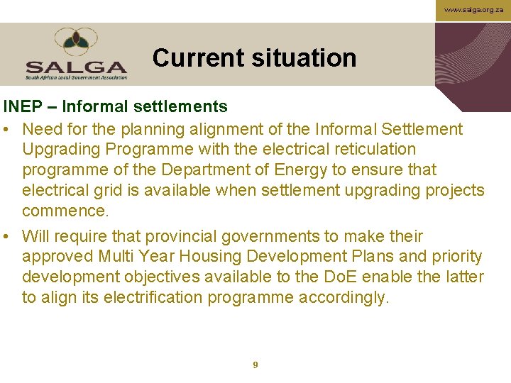 www. salga. org. za Current situation INEP – Informal settlements • Need for the