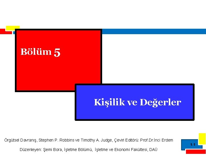 Bölüm 5 Kişilik ve Değerler Örgütsel Davranış, Stephen P. Robbins ve Timothy A. Judge,