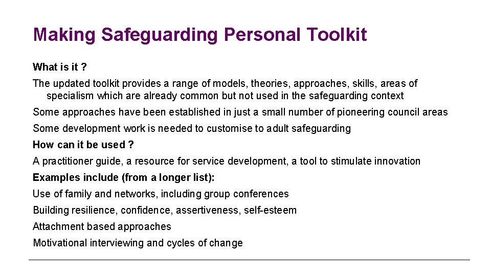 Making Safeguarding Personal Toolkit What is it ? The updated toolkit provides a range