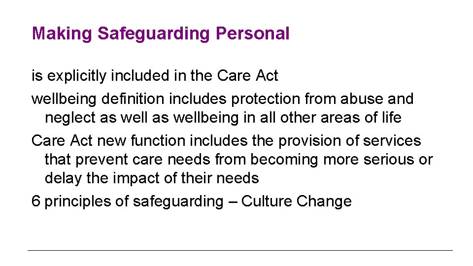 Making Safeguarding Personal is explicitly included in the Care Act wellbeing definition includes protection