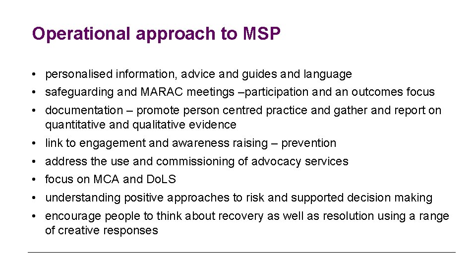 Operational approach to MSP • personalised information, advice and guides and language • safeguarding