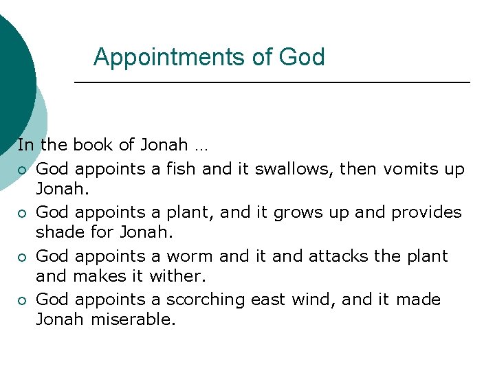 Appointments of God In the book of Jonah … ¡ God appoints a fish