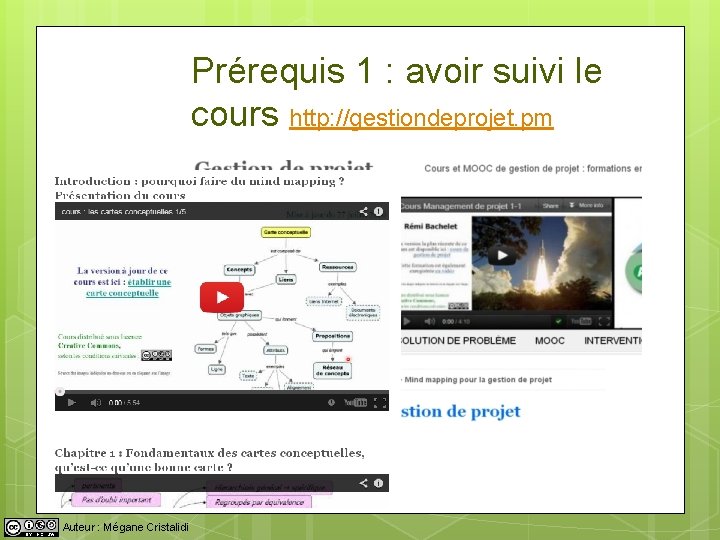 Prérequis 1 : avoir suivi le cours http: //gestiondeprojet. pm Auteur : Mégane Cristalidi