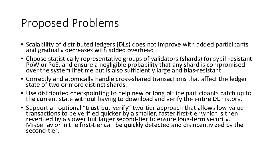 Proposed Problems • Scalability of distributed ledgers (DLs) does not improve with added participants