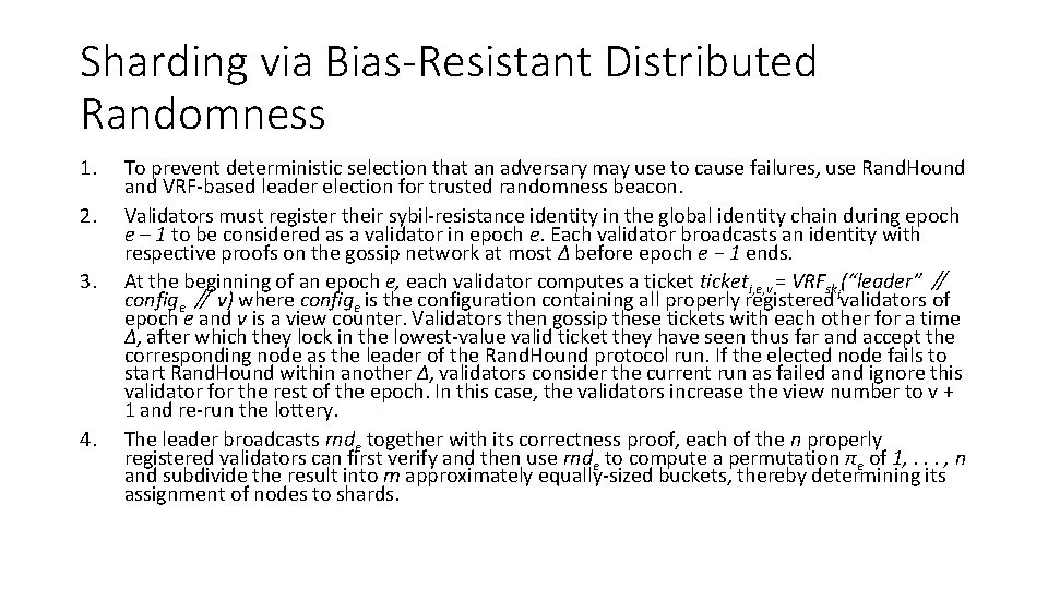 Sharding via Bias-Resistant Distributed Randomness 1. 2. 3. 4. To prevent deterministic selection that