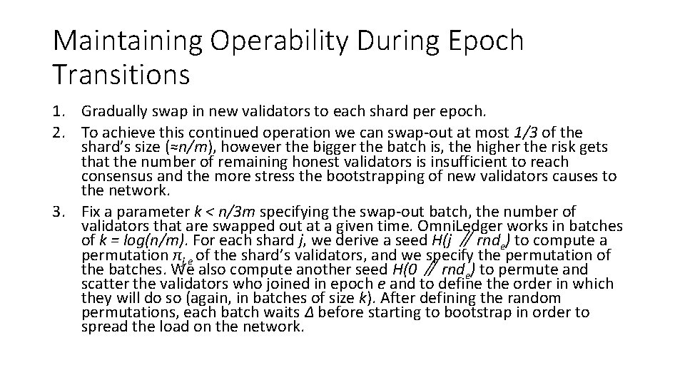 Maintaining Operability During Epoch Transitions 1. Gradually swap in new validators to each shard
