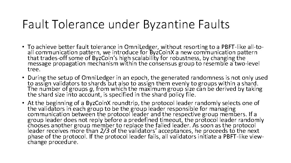 Fault Tolerance under Byzantine Faults • To achieve better fault tolerance in Omni. Ledger,