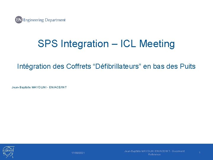 SPS Integration – ICL Meeting Intégration des Coffrets “Défibrillateurs” en bas des Puits Jean-Baptiste