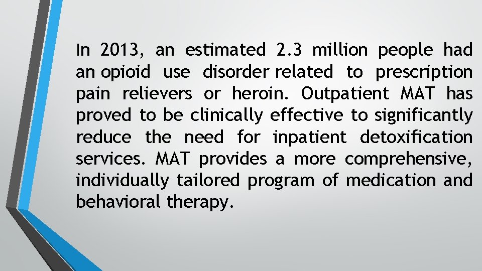 In 2013, an estimated 2. 3 million people had an opioid use disorder related