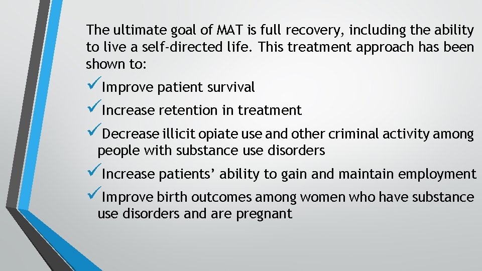 The ultimate goal of MAT is full recovery, including the ability to live a