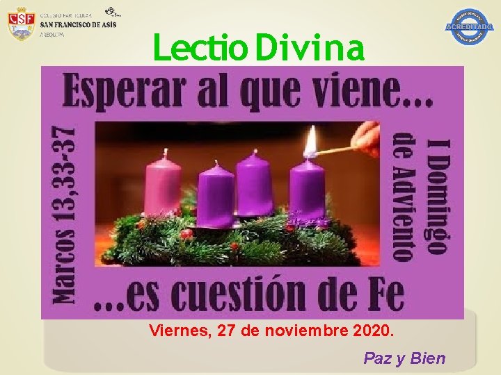 Lectio Divina Viernes, 27 de noviembre 2020. Paz y Bien 