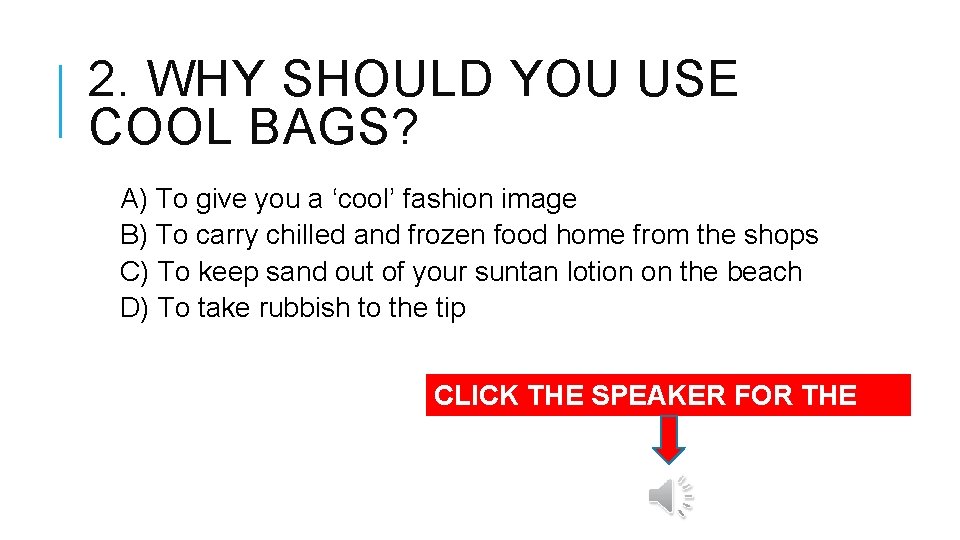 2. WHY SHOULD YOU USE COOL BAGS? A) To give you a ‘cool’ fashion