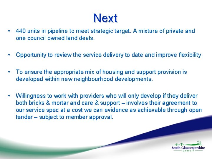 Next • 440 units in pipeline to meet strategic target. A mixture of private