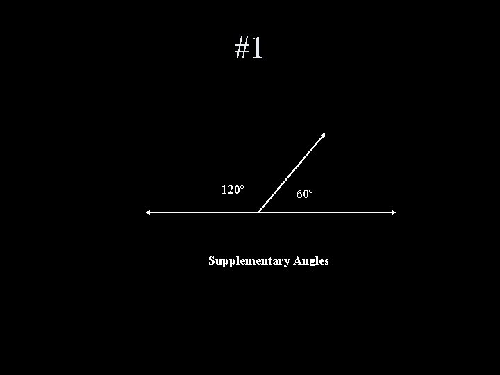 #1 120º 60º Supplementary Angles 