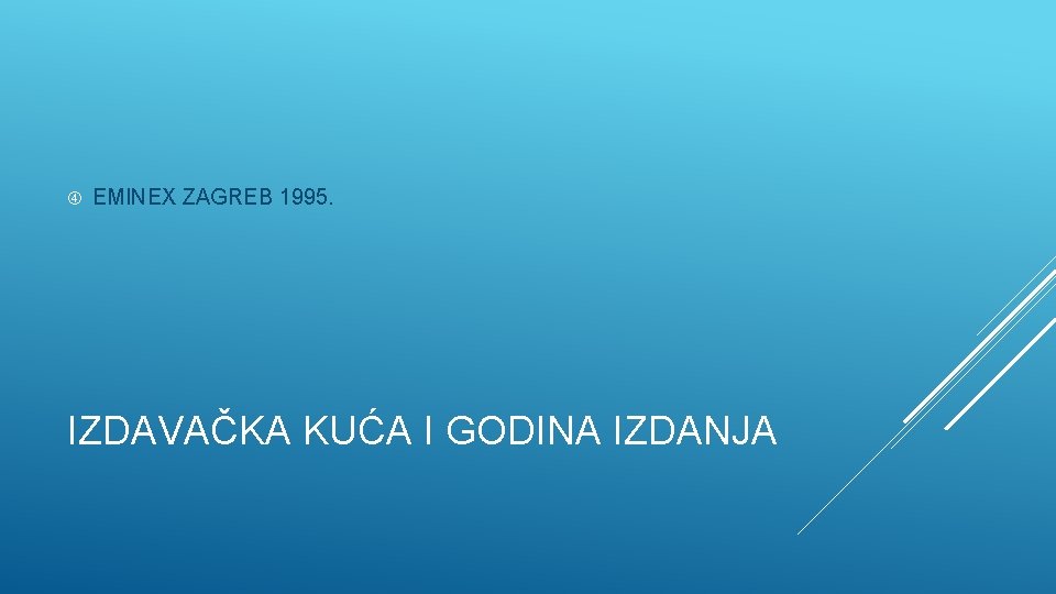  EMINEX ZAGREB 1995. IZDAVAČKA KUĆA I GODINA IZDANJA 