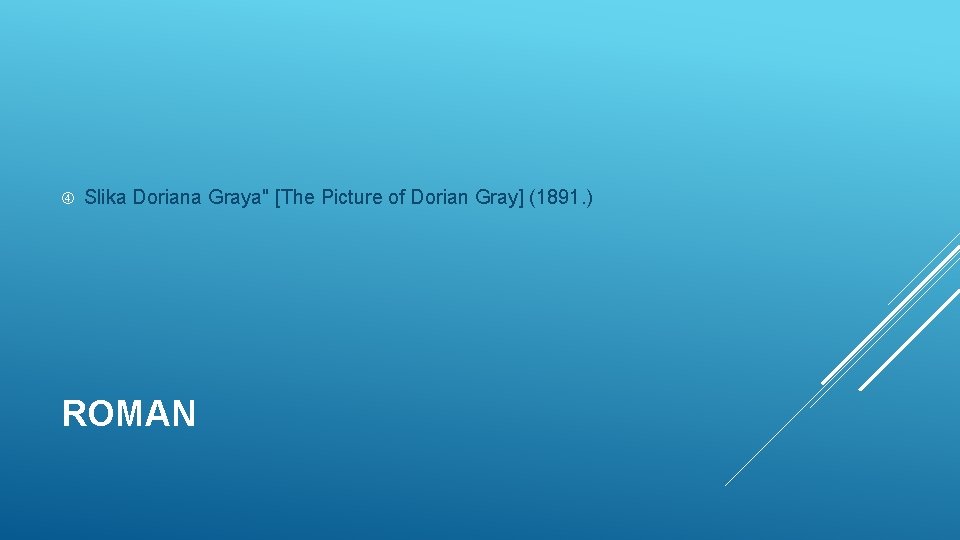  Slika Doriana Graya" [The Picture of Dorian Gray] (1891. ) ROMAN 