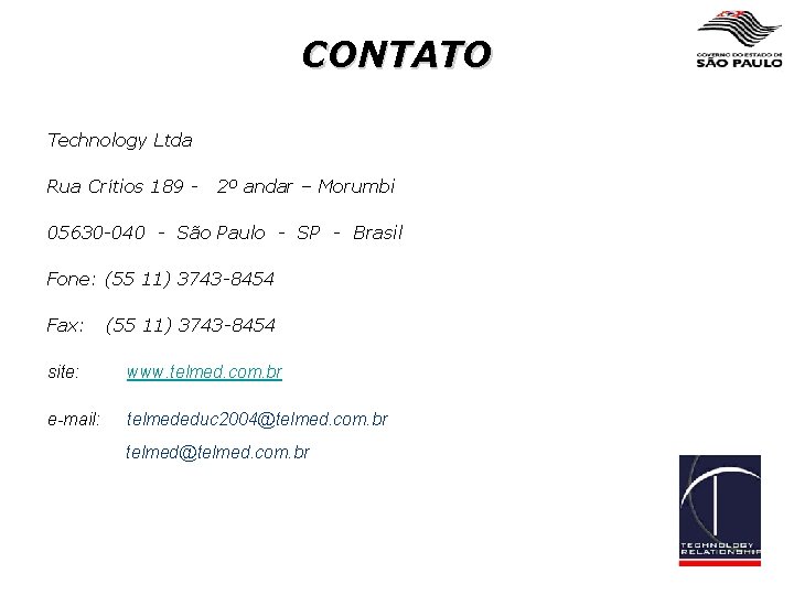 CONTATO Technology Ltda Rua Crítios 189 - 2º andar – Morumbi 05630 -040 -