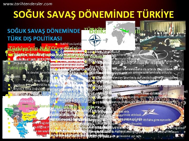 www. tarihtendersler. com SOĞUK SAVAŞ DÖNEMİNDE TÜRKİYE SOVYETLER BİRLİĞİ İLİŞKİLERİ SOĞUK SAVAŞ DÖNEMİNDE TÜRKİYE