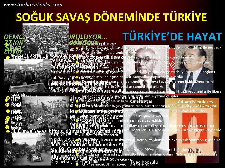 www. tarihtendersler. com SOĞUK SAVAŞ DÖNEMİNDE TÜRKİYE’DE HAYAT DEMOKRAT PARTİ KURULUYOR. . . Ekonomi