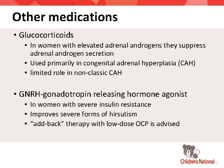 Other medications • Glucocorticoids • In women with elevated adrenal androgens they suppress adrenal