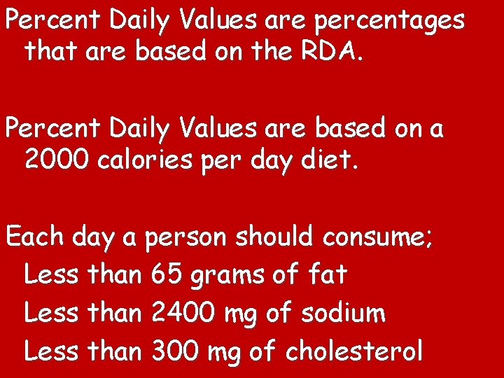 Percent Daily Values are percentages that are based on the RDA. Percent Daily Values