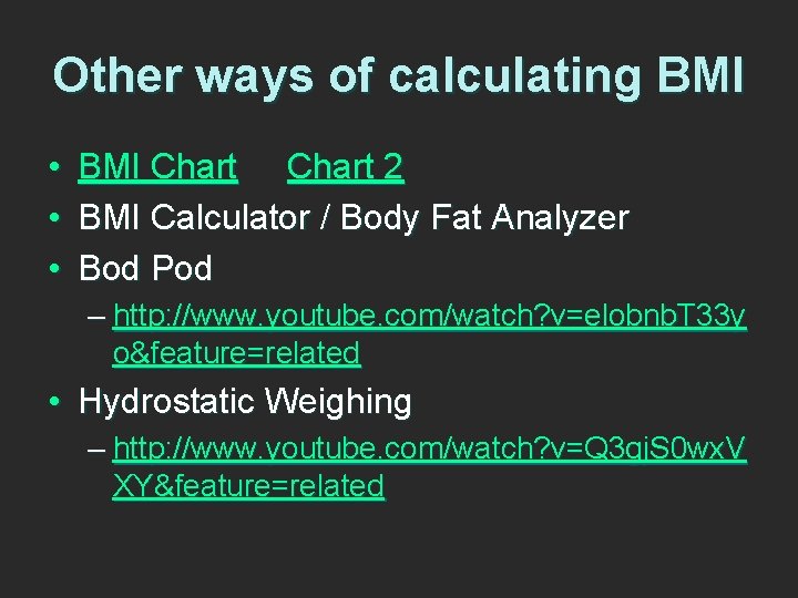 Other ways of calculating BMI • • • BMI Chart 2 BMI Calculator /