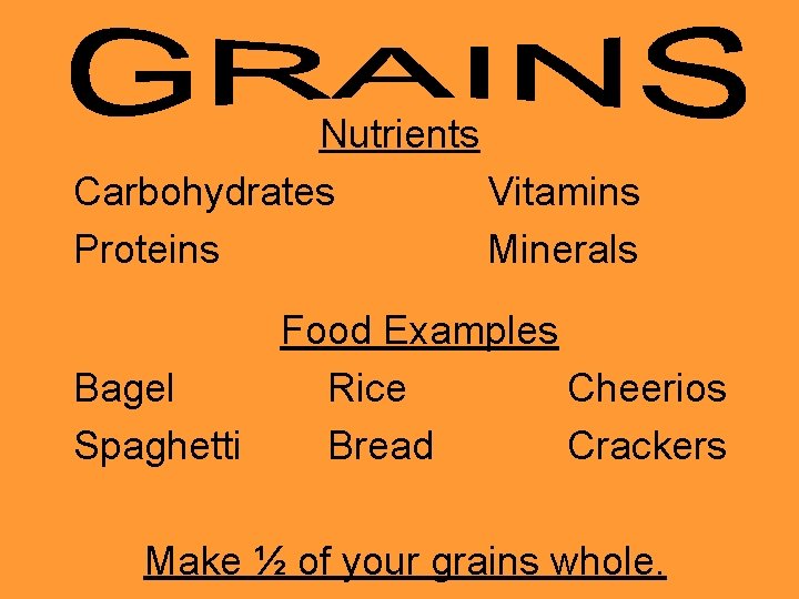 Nutrients Carbohydrates Vitamins Proteins Minerals Food Examples Bagel Rice Cheerios Spaghetti Bread Crackers Make