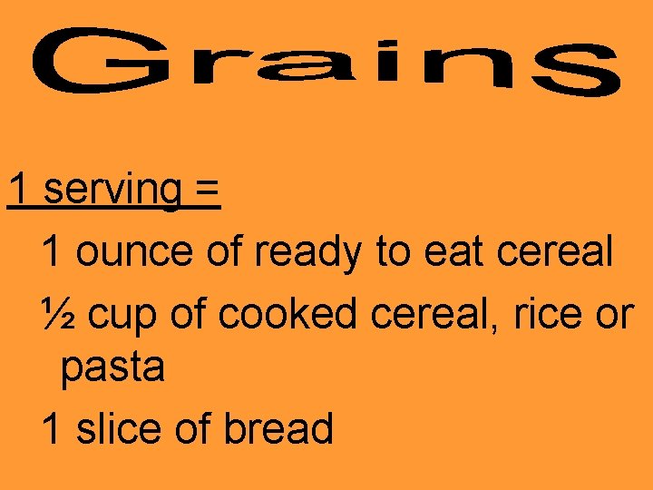 1 serving = 1 ounce of ready to eat cereal ½ cup of cooked