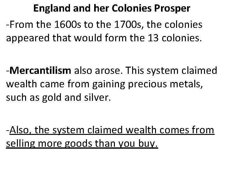 England her Colonies Prosper -From the 1600 s to the 1700 s, the colonies