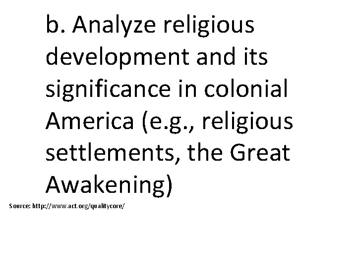 b. Analyze religious development and its significance in colonial America (e. g. , religious