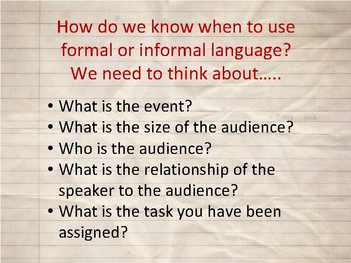 How do we know when to use formal or informal language? We need to