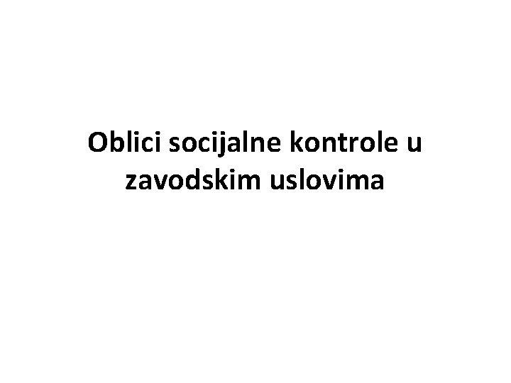 Oblici socijalne kontrole u zavodskim uslovima 